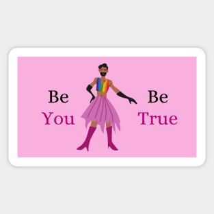 Be You, Be True Sticker